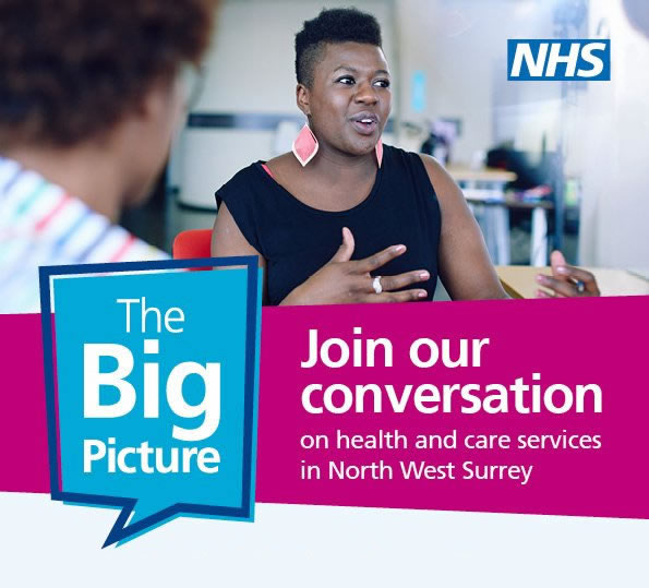 The Big Picture – NHS NW Surrey Drop-In Exhibition / Consultation In Weybridge
