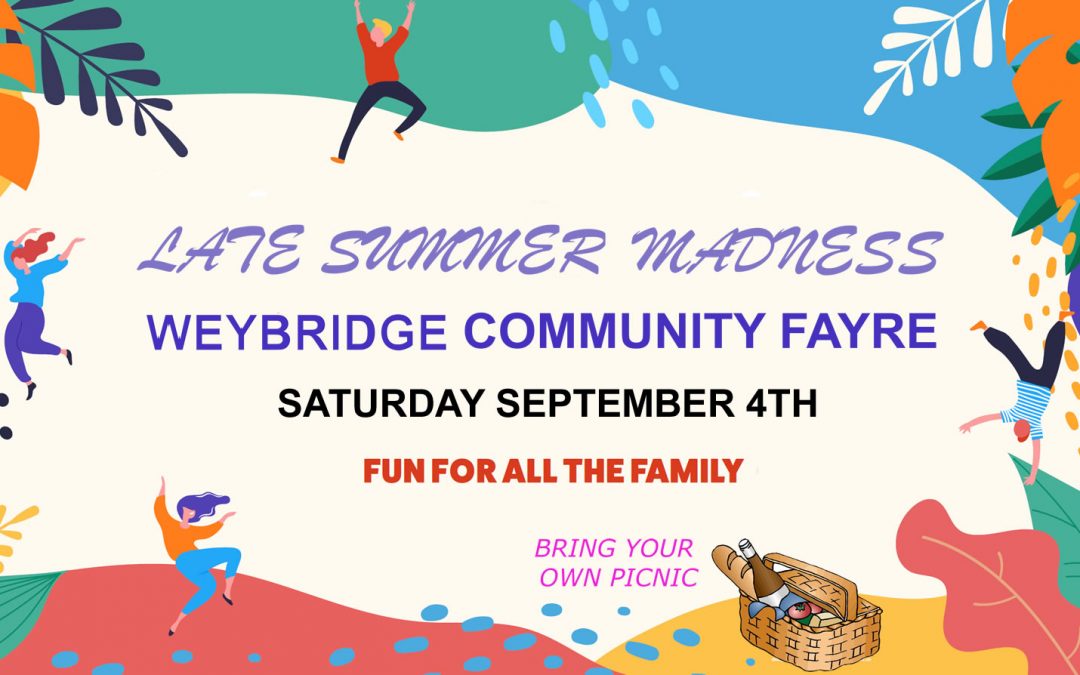Weybridge Community Fayre – ‘Late Summer Madness’